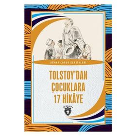 Tolstoy'dan Çocuklara 17 Hikaye - Dünya Çocuk Klasikleri - Lev Nikolayeviç Tolstoy