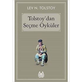 Tolstoy’dan Seçme Öyküler - lev nikolayevich tolstoy