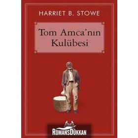 TOM AMCA´NIN KULÜBESİ - HAAIET BEECHER STOWE