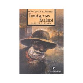 TOM AMCANIN KULUBESI - HARRIET B. STAWE