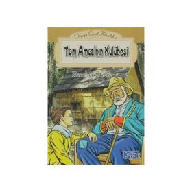 Tom Amcanın Kulübesi - Harriet Beecher Stowe