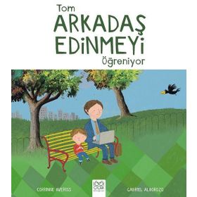 Tom Arkadaş Edinmeyi Öğreniyor - Corrinne Averiss - Gabriel Alborozo