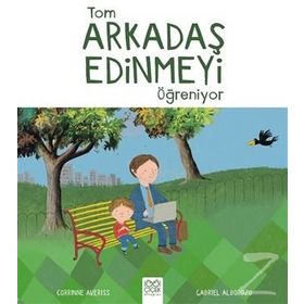 Tom Arkadaş Edinmeyi Öğreniyor - Corrinne Averiss - Gabriel Alborozo
