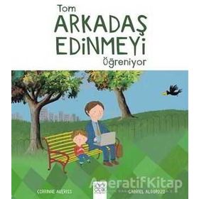 Tom Arkadaş Edinmeyi Öğreniyor - Corrinne Averiss - Gabriel Alborozo