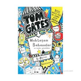 TOM GATES MUHTEŞEM BAHANELER VE BAŞKA GÜZELLIKLER - LIZ PICHON
