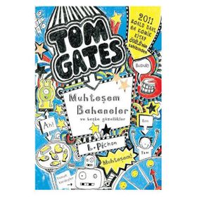 TOM GATES MUHTEŞEM BAHANELER VE BAŞKA GÜZELLIKLER - LIZ PICHON