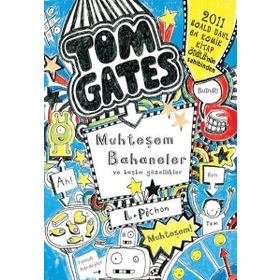 TOM GATES MUHTEŞEM BAHANELER VE BAŞKA GÜZELLIKLER - LIZ PICHON