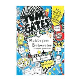 TOM GATES MUHTEŞEM BAHANELER VE BAŞKA GÜZELLIKLER - LIZ PICHON