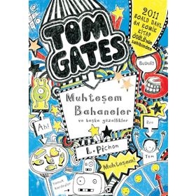 TOM GATES MUHTEŞEM BAHANELER VE BAŞKA GÜZELLIKLER - LIZ PICHON