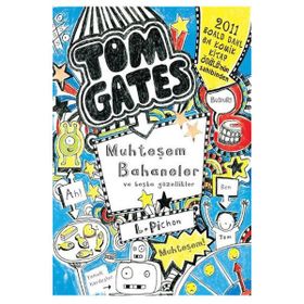 TOM GATES MUHTEŞEM BAHANELER VE BAŞKA GÜZELLIKLER - LIZ PICHON
