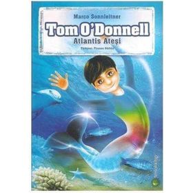 TOM O´DONNELL ATLANTIS ATEŞİ - MARCO SONNLEITNER