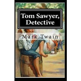 Tom Sawyer Detective - Mark Twain