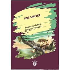 Tom Sawyer Fransızca - Türkçe Bakışımlı Hikayeler