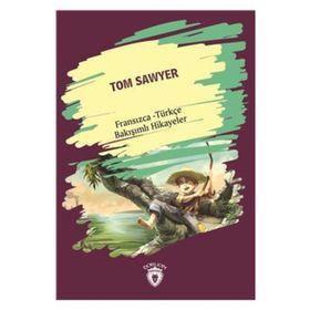 Tom Sawyer Fransızca - Türkçe Bakışımlı Hikayeler