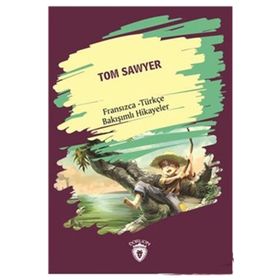 Tom Sawyer Fransızca - Türkçe Bakışımlı Hikayeler