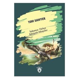 Tom Sawyer-İtalyanca Türkçe Bakışımlı Hikayeler