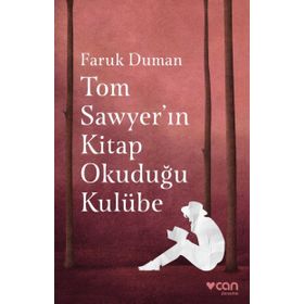 Tom Sawyer'ın Kitap Okuduğu Kulübe - Faruk Duman
