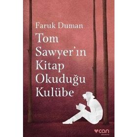 Tom Sawyer'ın Kitap Okuduğu Kulübe - Faruk Duman