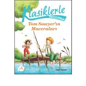 TOM SAWYER'IN MACERALARI GENÇLER İÇİN DÜNYA KLASIKLERI - MARK TWAIN