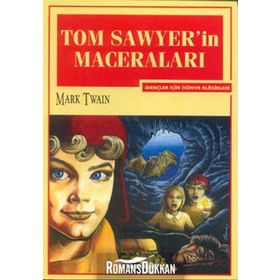 TOM SAWYER'IN MACERALARI GENÇLER İÇİN DÜNYA KLASIKLERI - MARK TWAIN