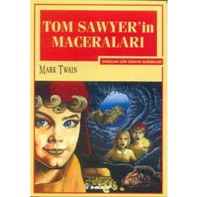 TOM SAWYER'IN MACERALARI GENÇLER İÇİN DÜNYA KLASIKLERI - MARK TWAIN