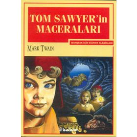 TOM SAWYER'IN MACERALARI GENÇLER İÇİN DÜNYA KLASIKLERI - MARK TWAIN
