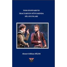 Tom Stoppard'in Tractaryen Dünyasında Dil Oyunları Ahmet Gökhan Biçer