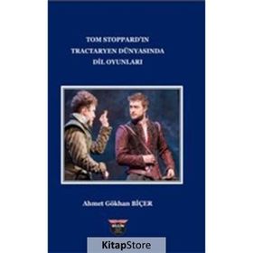 Tom Stoppard'in Tractaryen Dünyasında Dil Oyunları Ahmet Gökhan Biçer