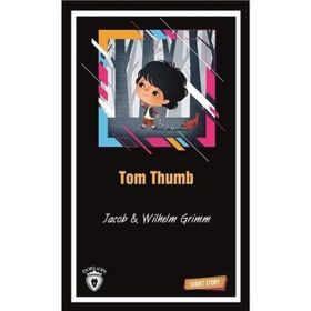 TOM THUMB (SHORT STORY) - JACOB GRIMM;WILHELM GRIMM