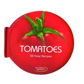 Tomatoes. 50 Easy Recipes - Academia Barilla