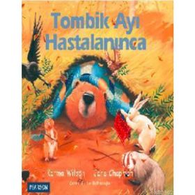 TOMBIK AYI HASTALANINCA - KARMA WILSON