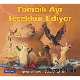 Tombik Ayı Teşekkür Ediyor - Karma Wilson Jane Chapman