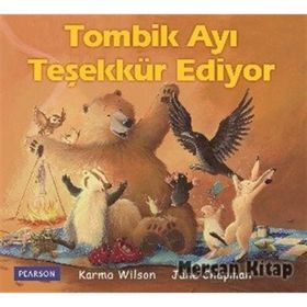 Tombik Ayı Teşekkür Ediyor - Karma Wilson Jane Chapman