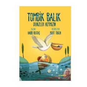 Tombik Balık - Denizler Hepimizin - Habib Bektaş