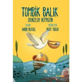 Tombik Balık - Denizler Hepimizin - Habib Bektaş