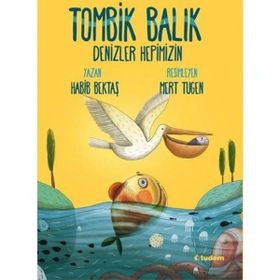 Tombik Balık - Denizler Hepimizin - Habib Bektaş