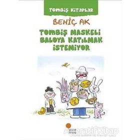 Tombiş Maskeli Baloya Katılmak İstemiyor - Behiç Ak