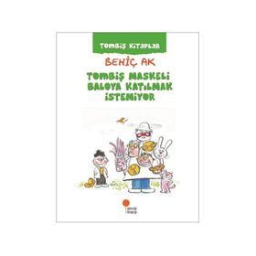 Tombiş Maskeli Baloya Katılmak İstemiyor - Behiç Ak