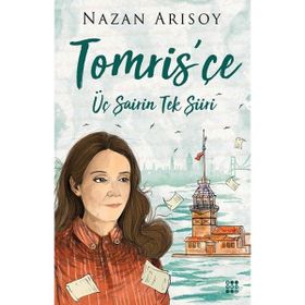 Tomris'çe; Üç Şaiirin Tek Şiiri - Dokuz Yayınları