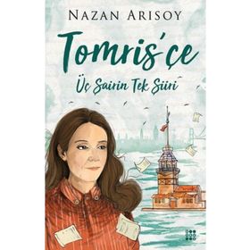 Tomris'çe; Üç Şaiirin Tek Şiiri - Dokuz Yayınları