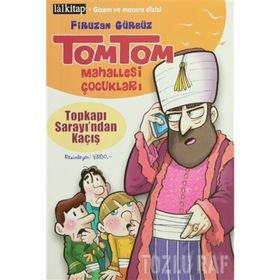 TOMTOM MAHALLESI ÇOCUKLARI TOPKAPI SARAYI'NDAN KAÇIŞ - FIRUZAN GÜRBÜZ