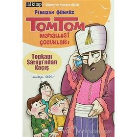 TOMTOM MAHALLESI ÇOCUKLARI TOPKAPI SARAYI'NDAN KAÇIŞ - FIRUZAN GÜRBÜZ