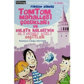 TOMTOM MAHALLESI ÇOCUKLARI VE GALATA KULESI'NIN ALTINDAKI GIZLI GEÇITLER - FIRUZAN GÜRBÜZ