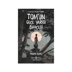 Tom’un Gece Yarısı Bahçesi - İş Bankası Kültür Yayınları