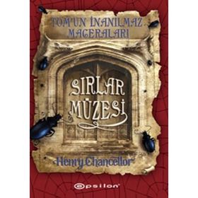 TOMUN İNANILMAZ MACERALARI - SIRLAR MÜZESI - HENRY CHANCELLOR