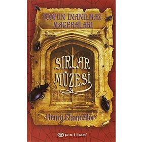 TOMUN İNANILMAZ MACERALARI - SIRLAR MÜZESI - HENRY CHANCELLOR