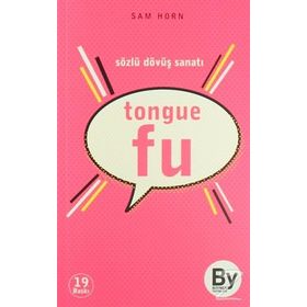 TONGUE FU SÖZLÜ DÖVÜŞ SANATI - SAM HORN
