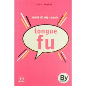 TONGUE FU SÖZLÜ DÖVÜŞ SANATI - SAM HORN