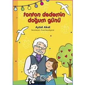 TONTON DEDEMIN DOĞUM GÜNÜ - AYTÜL AKAL