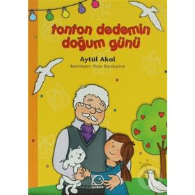 TONTON DEDEMIN DOĞUM GÜNÜ - AYTÜL AKAL